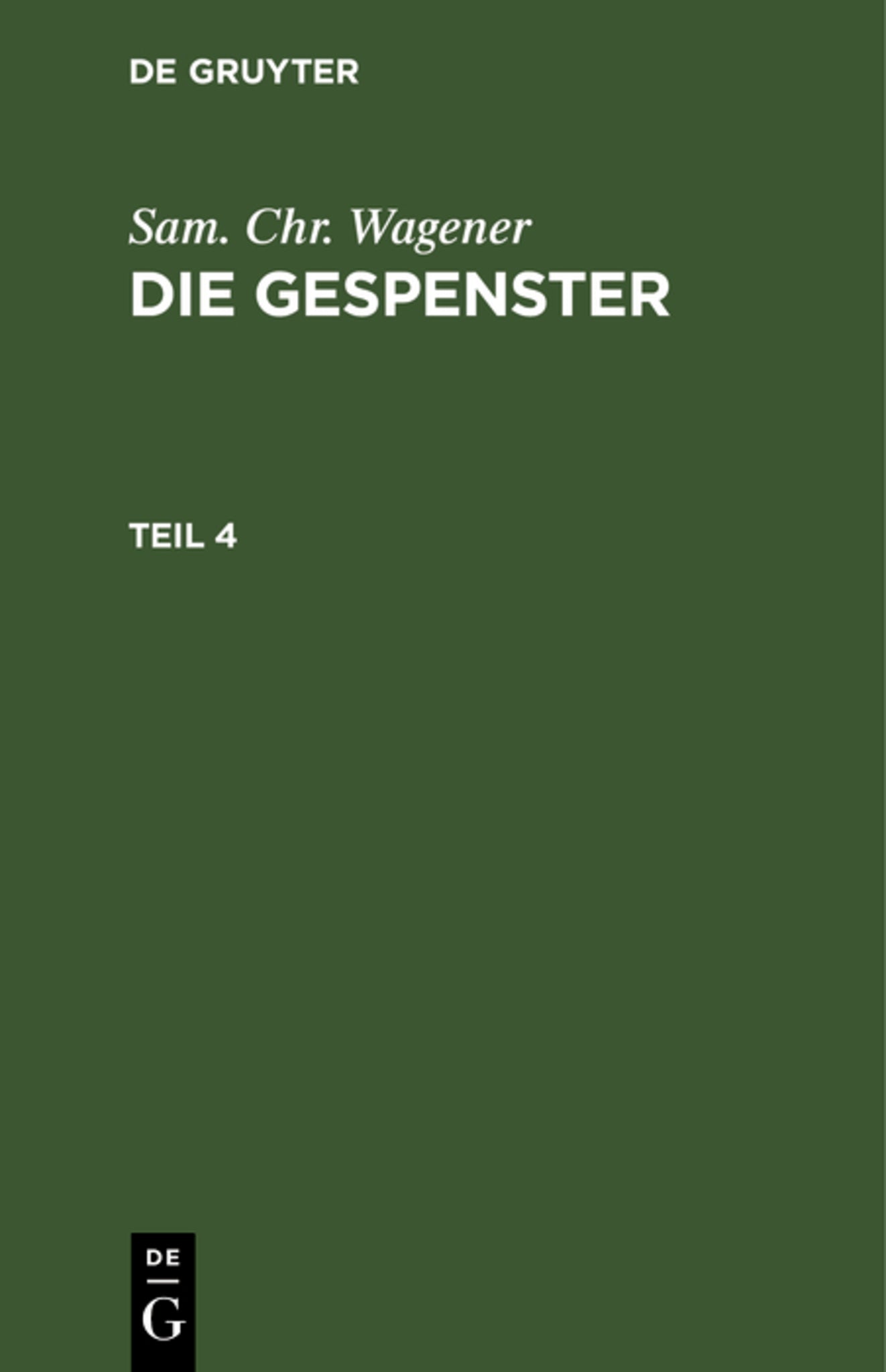 Sam. Chr. Wagener: Die Gespenster. Teil 4